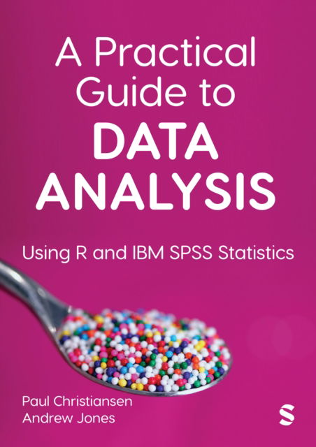 Cover for Paul Christiansen · Practical Guide to Data Analysis: Using R and IBM SPSS Statistics (Paperback Book) (2025)