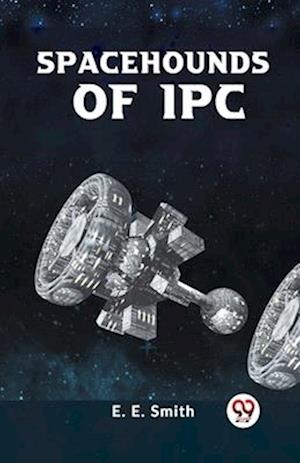 Cover for E. E. Smith · Spacehounds of Ipc (Paperback Book) (2023)