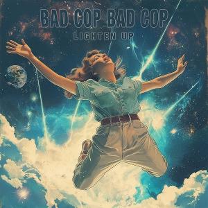 Cover for Bad Cop Bad Cop · Lighten Up (CD) (2025)