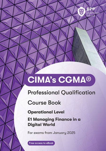 Cover for BPP Learning Media · CIMA E1 Managing Finance in a Digital World: Course Book (Paperback Book) (2024)