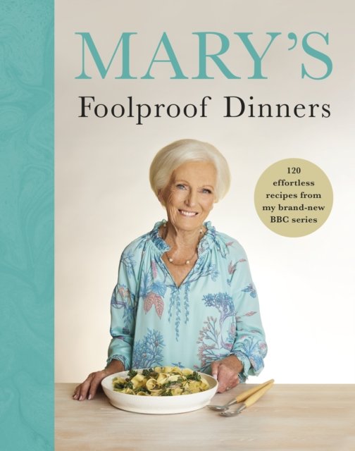 Cover for Mary Berry · Mary’s Foolproof Dinners: 120 effortless recipes from my brand-new BBC series (Hardcover Book) (2024)