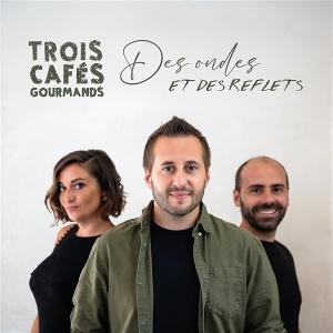 Cover for Trois Cafes Gourmands · Des Ondes Et Des Reflets (CD) (2025)