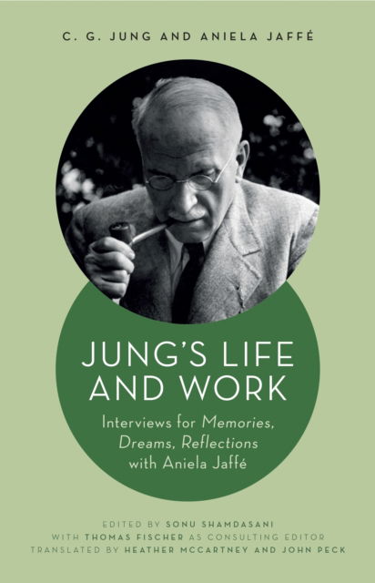 Cover for C. G. Jung · Jung's Life and Work: Interviews for Memories, Dreams, Reflections with Aniela Jaffe - Philemon Foundation Series (Gebundenes Buch) (2026)