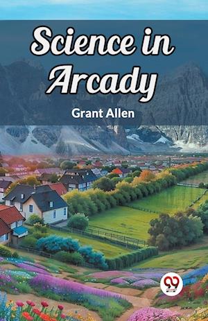 Cover for Grant Allen · Science in Arcady (Edition2024) (Paperback Book) (2024)