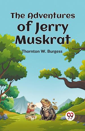 Cover for Thornton W. Burgess · The Adventures of Jerry Muskrat (Paperback Book) (2023)