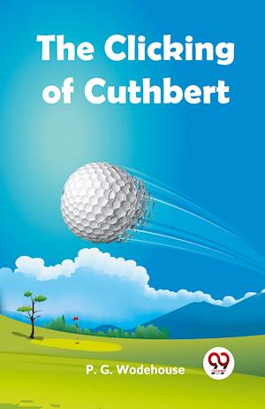 Cover for P G Wodehouse · The Clicking of Cuthbert (Edition2023) (Paperback Book) (2023)