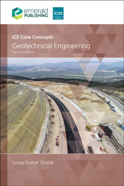 Cover for Sanjay Kumar Shukla · ICE Core Concepts: Geotechnical Engineering (Paperback Book) (2025)