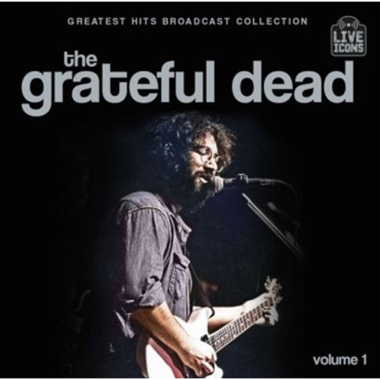 Cover for Grateful Dead · Greatest Hits Broadcast Collection Vol. 1 (CD) (2025)