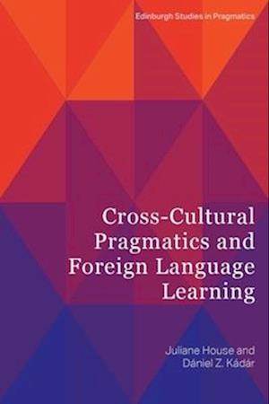 Cover for Juliane House · Cross-Cultural Pragmatics and Foreign Language Learning - Edinburgh Studies in Pragmatics (Paperback Book) (2025)