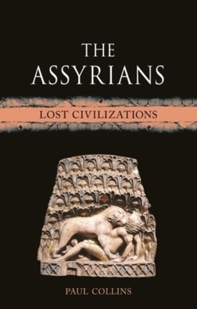 Cover for Paul Collins · The Assyrians: Lost Civilizations - Lost Civilizations (Inbunden Bok) (2024)
