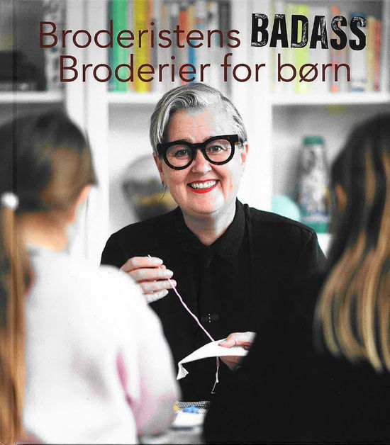 Cover for Trine Runge Jessen · Broderistens Badass Broderier for børn (Sewn Spine Book) [1º edição] (2025)