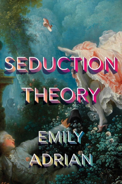 Seduction Theory - Emily Adrian - Bøger - Orion - 9781399631235 - 12. august 2025