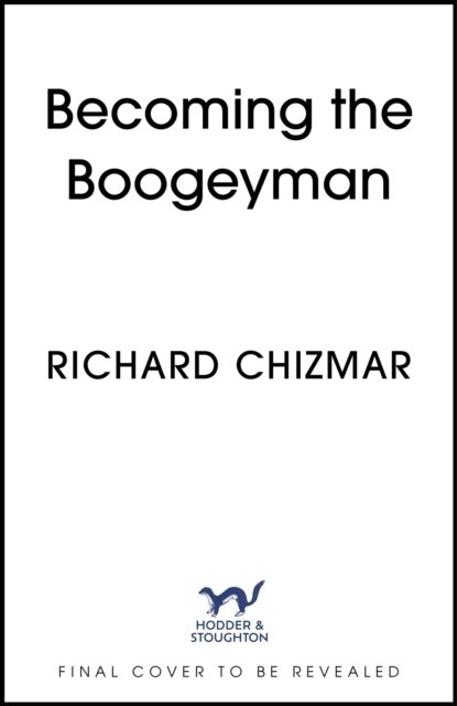 Cover for Richard Chizmar · Becoming the Boogeyman - The Boogeyman Series (Paperback Book) (2024)