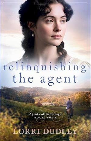 Cover for Lorri Dudley · Relinquishing the Agent - Agents of Espionage (Paperback Book) (2025)