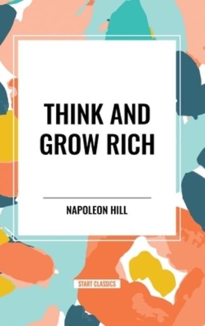 Cover for Napoleon Hill · Think and Grow Rich (Hardcover bog) (2024)