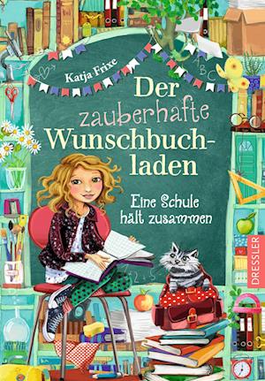 Cover for Katja Frixe · Der zauberhafte Wunschbuchladen 6. Eine Schule hält zusammen (Book) (2024)