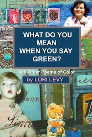 Cover for Lori Levy · What Do You Mean When You Say Green? (Book) (2023)