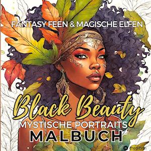 Cover for Tarris Kidd · Malbuch für Erwachsene Fantasie Feen und magische Elfen Black Beauty Mystische Portraits Entspannung Anti-Stress Malen für Frauen Teenager Afrika Schwarze Frauen (Book) (2023)