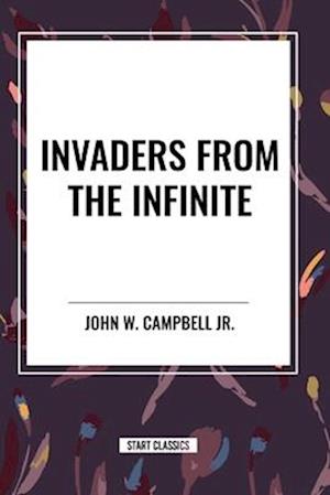 Cover for John W Campbell · Invaders from the Infinite (Paperback Book) (2024)