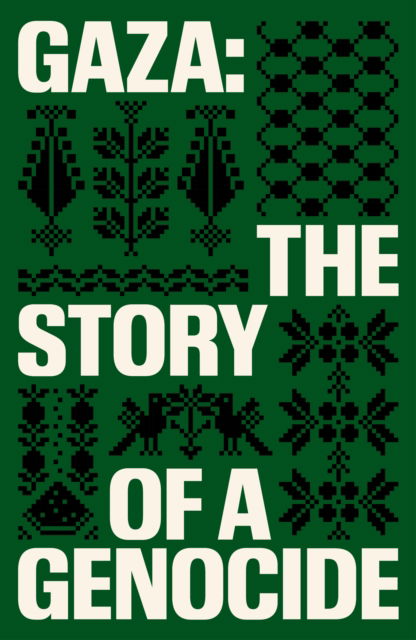 Cover for Gaza: The Story of a Genocide (Paperback Book) (2025)