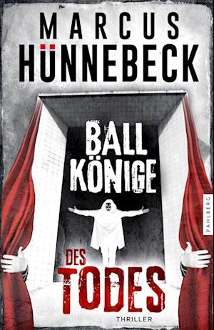 Cover for Marcus Hünnebeck · Ballkönige des Todes (Book) (2024)