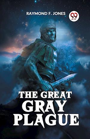 Cover for Raymond F. Jones · The Great Gray Plague (Paperback Book) (2023)