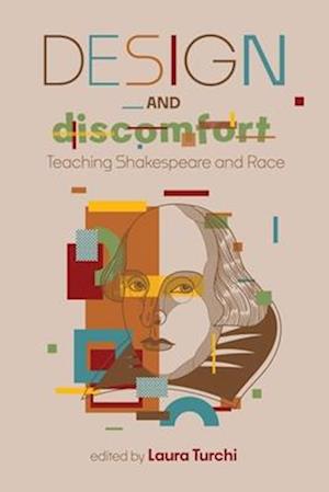 Cover for Design and Discomfort: Teaching Shakespeare and Race (Paperback Book) (2025)