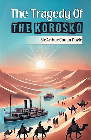 Cover for Sir Arthur Conan Doyle · The Tragedy Of The Korosko (Edition2024) (Paperback Book) (2024)