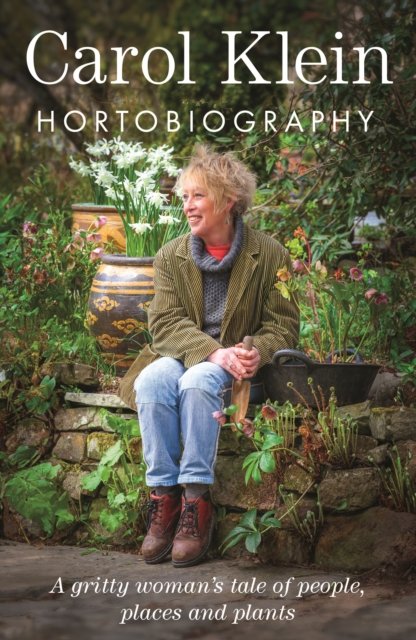 Cover for Carol Klein · Hortobiography (Hardcover Book) (2024)