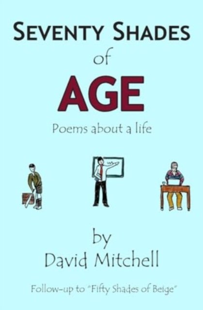 Cover for David Mitchell · Seventy Shades of Age: Poems about a life (Pocketbok) (2024)