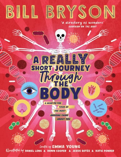 Cover for Bill Bryson · A Really Short Journey Through the Body: An illustrated edition of the bestselling book about our incredible anatomy (Paperback Bog) (2024)