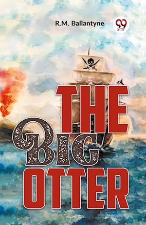 Cover for R.M. Ballantyne · The Big Otter (Paperback Book) (2023)