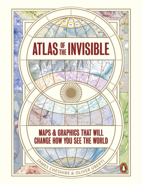 Atlas of the Invisible: Maps & Graphics That Will Change How You See the World - James Cheshire - Books - Penguin Books Ltd - 9780141987248 - November 6, 2025
