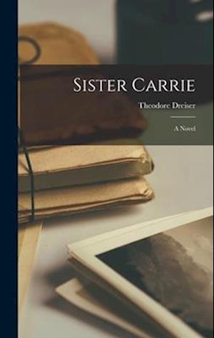 Cover for Theodore Dreiser · Sister Carrie (Bog) (2022)