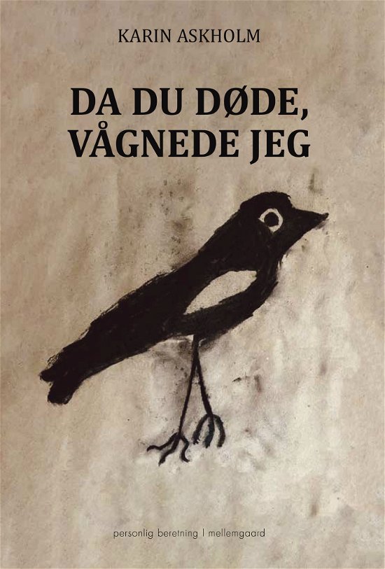 Cover for Karin Askholm · Da du døde, vågnede jeg (Sewn Spine Book) [1st edition] (2024)