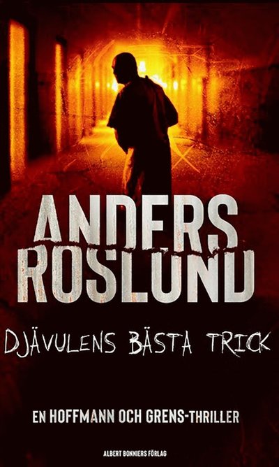 Cover for Anders Roslund · Djävulens bästa trick (Hardcover Book)