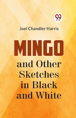 Cover for Joel Chandler Harris · Mingo and Other Sketches in Black and White (Paperback Book) (2023)