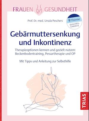 Cover for Ursula Peschers · Frauengesundheit: Gebärmuttersenkung und Inkontinenz (Book) (2024)