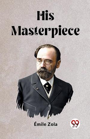 Cover for Emile Zola · His Masterpiece (Edition2023) (Paperback Book) (2024)