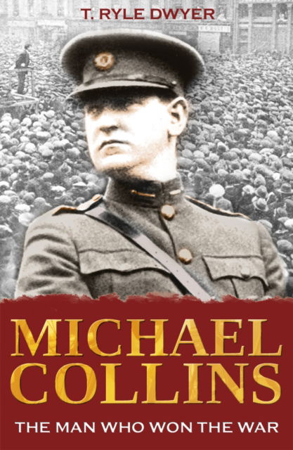 Cover for Dr Ryle T Dwyer · Michael Collins: The Man Who Won The War (Paperback Book) [Revised edition] (2009)