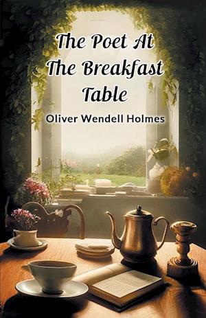 Cover for Oliver Wendell Holmes · The Poet At The Breakfast Table (Edition2024) (Paperback Book) (2024)
