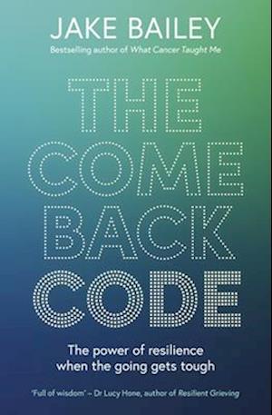 Cover for Jake Bailey · The Comeback Code: The power of resilience when the going gets tough (Paperback Book) (2025)