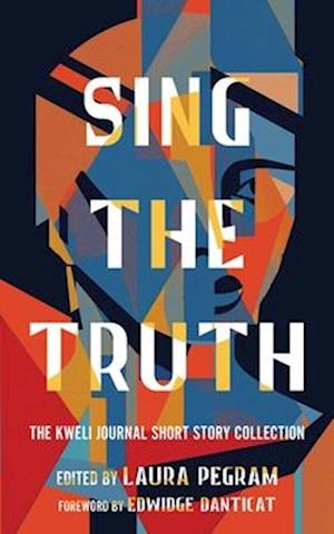 Cover for Edwidge Danticat · Sing the Truth: The Kweli Journal Short Story Collection (Paperback Book) (2025)