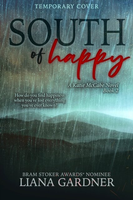 Cover for Liana Gardner · South of Happy - Katie McCabe (Hardcover bog) (2024)