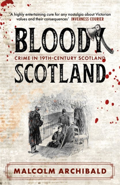 Cover for Malcolm Archibald · Bloody Scotland: Crime in 19th Century Scotland (Paperback Book) (2025)