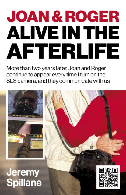 Joan and Roger Alive in the Afterlife: More than two years later, Joan and Roger continue to appear every time I turn on the SLS camera, and they communicate with us - Jeremy Spillane - Bücher - Collective Ink - 9781785356254 - 28. April 2026