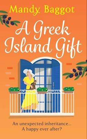 Cover for Mandy Baggot · A Greek Island Gift: A gorgeous, escapist romance from Mandy Baggot (Hardcover Book) (2025)