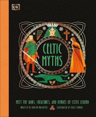 Cover for Dk · Celtic Myths: Meet the God, Creatures, and Heroes of Celtic Legend - Ancient Myths (Inbunden Bok) (2025)