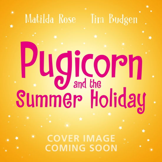 Cover for Matilda Rose · The Magic Pet Shop: Pugicorn and the Rainbow Holiday - The Magic Pet Shop (Paperback Book) (2025)