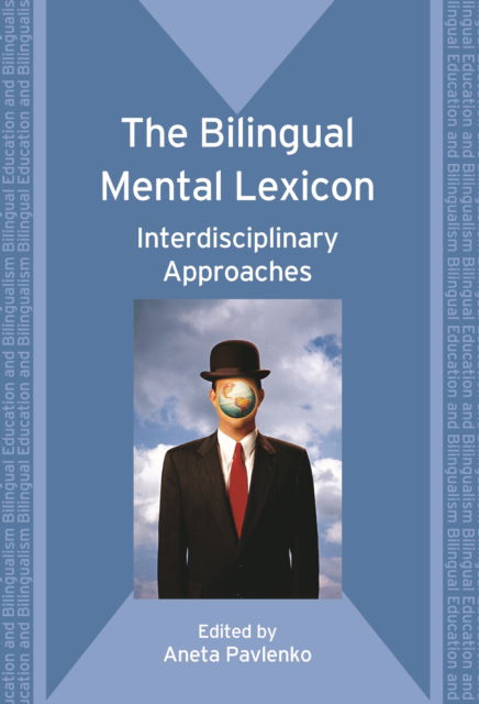 Cover for The Bilingual Mental Lexicon: Interdisciplinary Approaches - Bilingual Education &amp; Bilingualism (Hardcover Book) (2009)